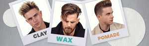 Hair Stylers 101: Clay, Wax, Pomade
